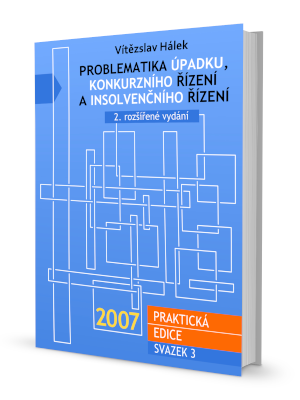 PROBLEMATIKA ÚPADKU, KONKURZNÍHO ŘÍZENÍ A INSOLVENČNÍHO ŘÍZENÍ - 2. ROZŠÍŘENÉ VYDÁNÍ